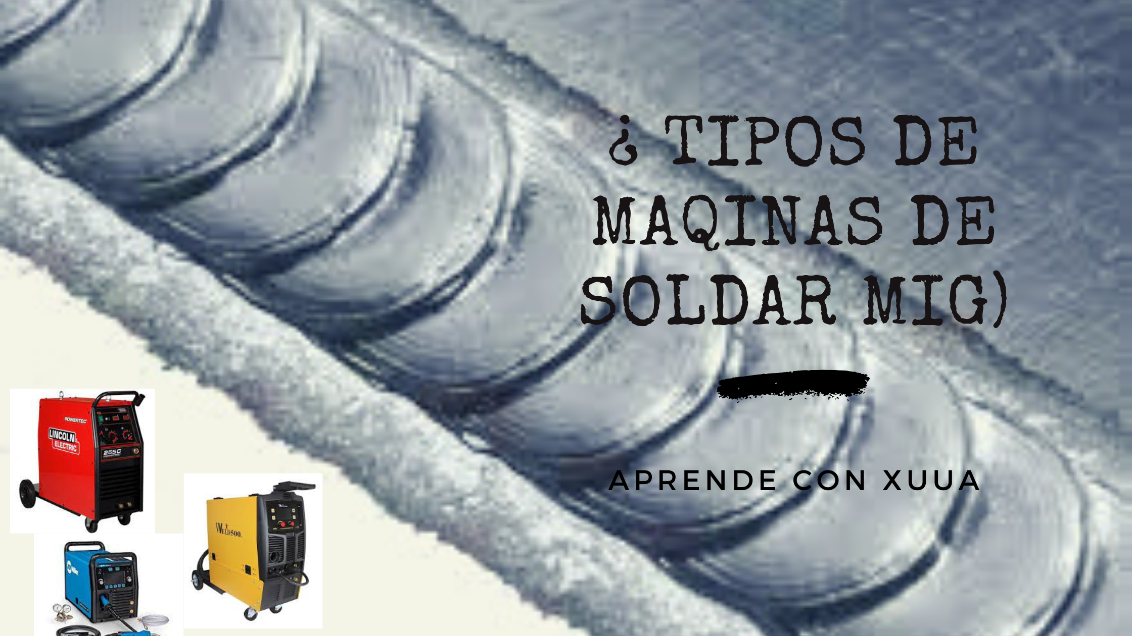  TIPOS DE MAQUINAS DE SOLDAR MIG